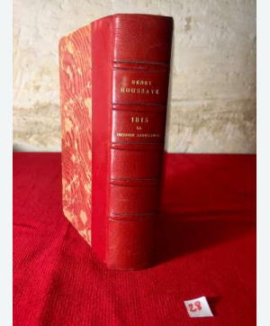 « 1815 » La seconde Abdication Henry Houssaye. 1912.